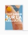 Tout Savoir sur la Cellulite
