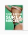 Tout Savoir sur la Minceur
